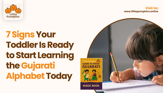 7 Signs Your Toddler Is Ready to Start Learning the Gujarati Alphabet Today