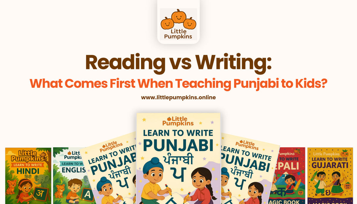 Reading vs Writing Punjabi: What Should Kids Learn First? | Little Pumpkins