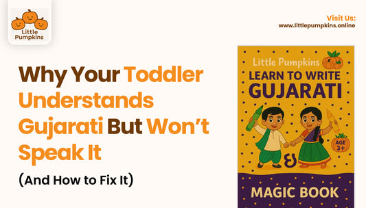 Why Your Toddler Understands Gujarati But Won’t Speak It (And How to Fix It)